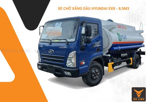 XE CHỞ XĂNG DẦU HYUNDAI EX8 8,5M3