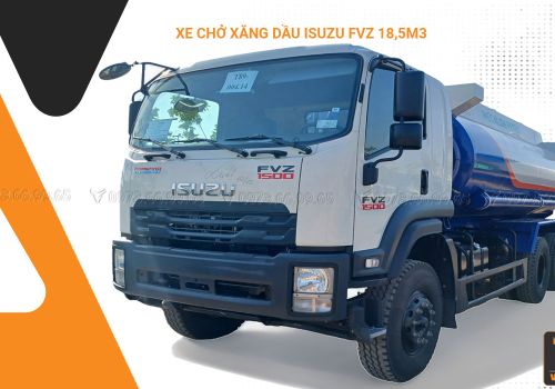  XE CHỞ XĂNG DẦU ISUZU FVZ 2 cầu 18,5M3